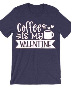 Coffe Is My Valentine Purple T shirts