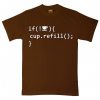 Coffee Refill Code Brown T shirts