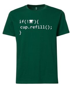 Coffee Refill Code Green T shirts