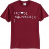 Coffee Refill Code Maroon T shirts