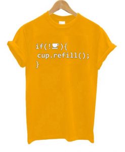 Coffee Refill Code Yellow T shirts