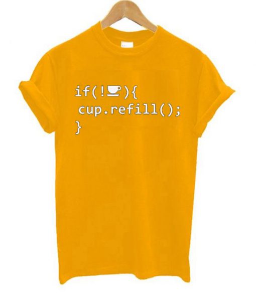 Coffee Refill Code Yellow T shirts