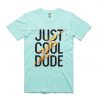 Cool Dude Green Mint T shirts