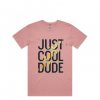 Cool Dude Pink T shirts