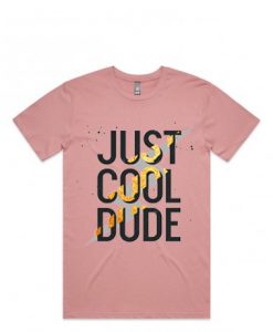 Cool Dude Pink T shirts