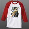 Cool Dude White Red Raglan T shirts