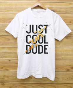 Cool Dude White T shirts