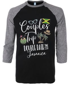 Couples Trip Double Date Jamaica Black Grey Raglan T shirts