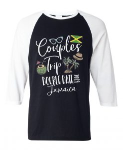 Couples Trip Double Date Jamaica Black White Raglan T shirts