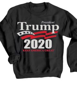 Donald Trump president 2020 Keep American Great Again Black Sweatshirts