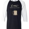 E=mc2 Coffee Energy Milk Black White Raglan T shirts