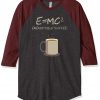 E=mc2 Coffee Energy Milk Grey Brown Raglan T shirts