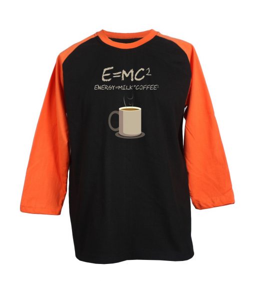 E=mc2 Coffee Energy Milk Grey Orange Raglan T shirts