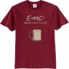 E=mc2 Coffee Energy Milk Maroon T shirts