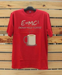 E=mc2 Coffee Energy Milk Red T shirts