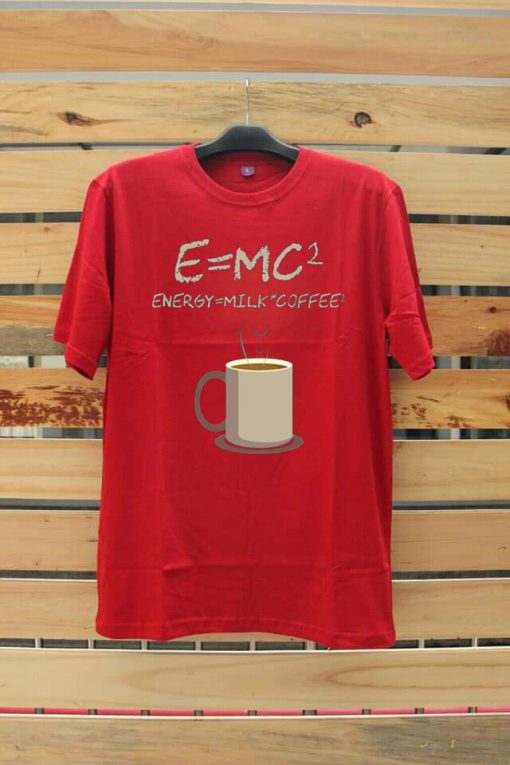 E=mc2 Coffee Energy Milk Red T shirts