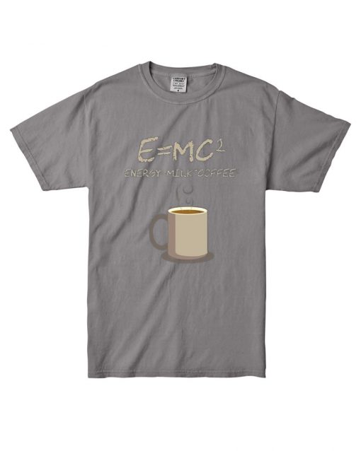 E=mc2 Coffee Energy Milk Shoft Grey T shirts