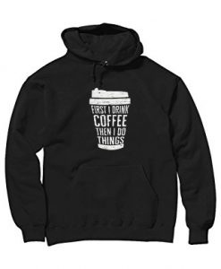 FIRST DRINK COFFEE Black Hoodie