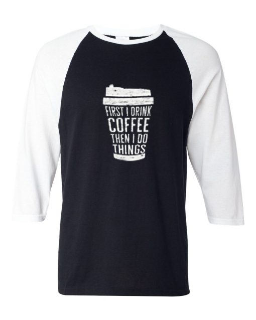 FIRST DRINK COFFEE Black White Raglan T shirts