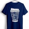 FIRST DRINK COFFEE Blue Navy T shirts