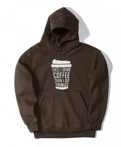 FIRST DRINK COFFEE Brown Hoodie