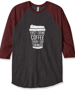 FIRST DRINK COFFEE Grey Brown Raglan T shirts