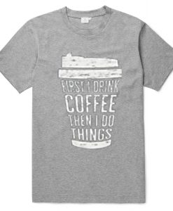 FIRST DRINK COFFEE Grey T shirts