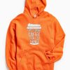 FIRST DRINK COFFEE Orange Hoodie