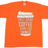 FIRST DRINK COFFEE Orange T shirts