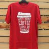 FIRST DRINK COFFEE Red T shirts