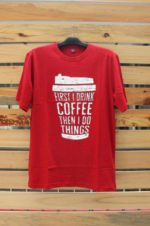 FIRST DRINK COFFEE Red T shirts