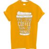 FIRST DRINK COFFEE Yellow T shirts