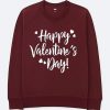 Happy Valentine Days Maroon Sweatshirts