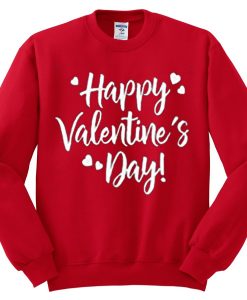 Happy Valentine Days Red Sweatshirts