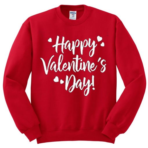 Happy Valentine Days Red Sweatshirts