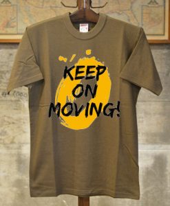 Keep on Moving Brown T shirts