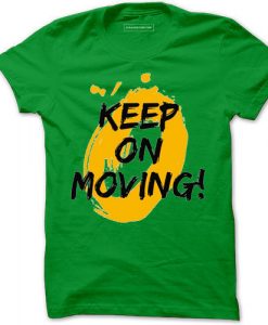 Keep on Moving Green Light T shirts