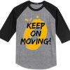 Keep on Moving Grey Black Raglan T shirts