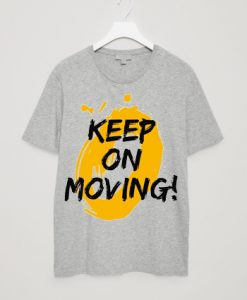 Keep on Moving GreyT shirts