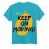 Keep on Moving Light Blue T Shirts