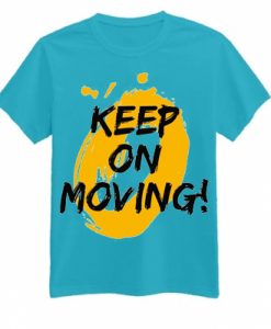 Keep on Moving Light Blue T Shirts