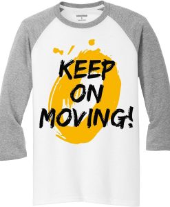 Keep on Moving White Grey Raglan T shirts