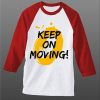 Keep on Moving White Red Raglan T shirts