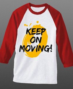 Keep on Moving White Red Raglan T shirts