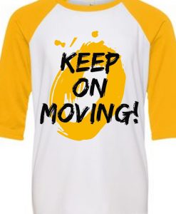 Keep on Moving White Yellow Raglan T shirts