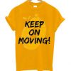 Keep on Moving Yellow T shirts