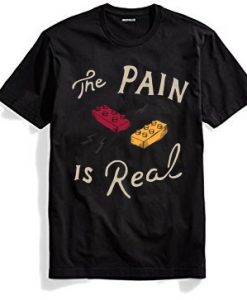 The Pain Is Real Black T shirts