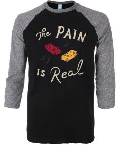 The Pain Is Real Blue Black Grey Raglan T shirts