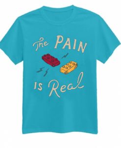 The Pain Is Real Blue Light T shirts