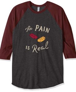 The Pain Is Real Grey Brown Raglan T shirts